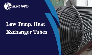Low Temp. Heat Exchanger Tubes Low Temp. Heat Exchanger Tubes